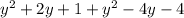 y {}^{2} + 2y + 1 + y { }^{2} - 4y - 4