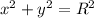 x^{2} + y^{2} = R^2