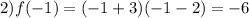 2) f(-1)=(-1+3)(-1-2) = -6