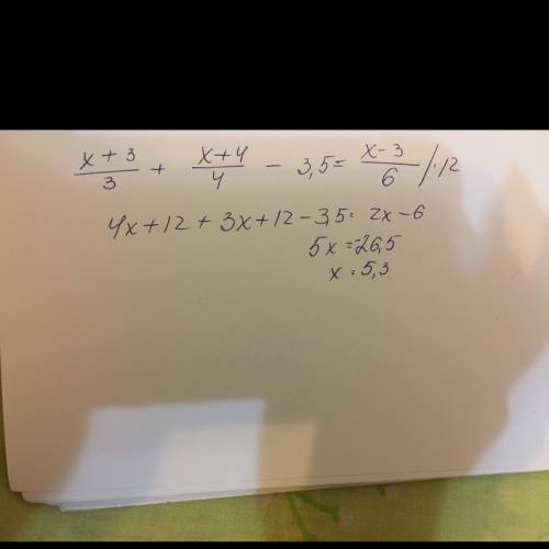 X+3 x+4 x-3 + - 3.5= 3 4 6 решите подробно дробная черта такая получилась ну вы поняли 19