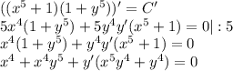 ((x^5+1)(1+y^5))'=C'\\5x^4(1+y^5)+5y^4y'(x^5+1)=0|:5\\x^4(1+y^5)+y^4y'(x^5+1)=0\\x^4+x^4y^5+y'(x^5y^4+y^4)=0