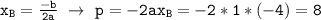 \mathtt{x_B=\frac{-b}{2a}~\to~p=-2ax_B=-2*1*(-4)=8}