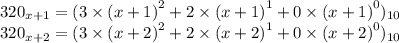 320_{x + 1} = (3 \times {(x + 1)}^{2} + 2 \times {(x + 1)}^{1} + 0 \times {(x + 1)}^{0})_{10} \\ 320_{x + 2} = (3 \times {(x + 2)}^{2} + 2 \times {(x + 2)}^{1} + 0 \times {(x + 2)}^{0})_{10}