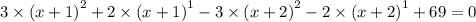 3 \times {(x + 1)}^{2} + 2 \times {(x + 1)}^{1} - 3 \times {(x + 2)}^{2} - 2 \times {(x + 2)}^{1} + 69 = 0