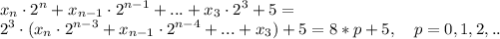 \displaystyle x_n\cdot2^n+x_{n-1}\cdot2^{n-1}+...+x_3\cdot2^3+5= \\ &#10;2^3\cdot(x_n\cdot2^{n-3}+x_{n-1}\cdot2^{n-4}+...+x_3)+5=8*p+5, \quad p=0,1,2,..