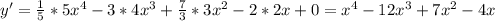 y ' = \frac{1}{5} * 5 x^{4} -3*4 x^{3} + \frac{7}{3} *3 x^{2} -2*2x+0= x^{4}-12 x^{3} +7 x^{2} -4x