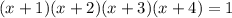 (x+1)(x+2)(x+3)(x+4)=1