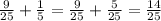 \frac{9}{25} + \frac{1}{5} = \frac{9}{25} + \frac{5}{25} = \frac{14}{25}