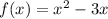 f(x) = x^2 - 3x