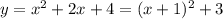 y=x^2+2x+4=(x+1)^2+3