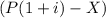 (P(1+i)-X)