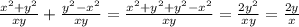 \frac{ x^{2} + y^{2} }{xy} + \frac{ y^{2}- x^{2} }{xy} = \frac{ x^{2} + y^{2}+ y^{2}- x^{2} }{xy} = \frac{2 y^{2} }{xy}= \frac{2y}{x}