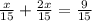 \frac{x}{15} + \frac{2x}{15} = \frac{9}{15} &#10;