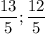 \dfrac{13}{5}; \dfrac{12}{5}