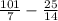 \frac{101}{7} - \frac{25}{14}