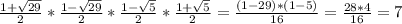 \frac{1+ \sqrt{29}}{2}* \frac{1- \sqrt{29}}{2}*\frac{1-\sqrt{5}}{2}*\frac{1+\sqrt{5}}{2}= \frac{(1-29)*(1-5)}{16} = \frac{28*4}{16} =7