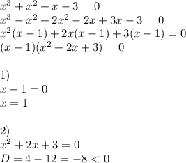 x^3+x^2+x-3=0 \\ x^3-x^2+2x^2-2x+3x-3=0 \\ x^2(x-1)+2x(x-1)+3(x-1)=0 \\ (x-1)(x^2+2x+3)=0 \\ \\ 1) \\ x-1=0 \\ x=1 \\ \\ 2) \\ x^2+2x+3=0 \\ D=4-12=-8\ \textless \ 0