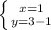 \left \{ {{x=1} \atop {y=3-1}} \right.