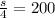 \frac{s}{4} = 200