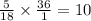 \frac{5}{18} \times \frac{36}{1} = 10