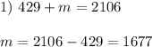 1) \ 429+m=2 106 \\ \\ m = 2106-429 = 1677