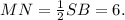 MN= \frac{1}{2} SB=6.