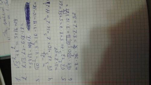 1.√3²+4² 2. 2√3•27-6√2•18 3. √10²-4•3² 4. √4³+2³•10 5. √5²+2³•7 6. √64•√100•√0,16