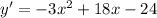 y' = -3x^2+18x-24