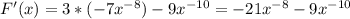 F '(x) = 3* ( - 7x ^{-8}) - 9x ^{-10}=- 21x ^{-8} - 9x ^{-10}