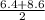 \frac{6.4+8.6}{2}