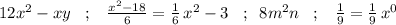 12x^2-xy\; \; \; ;\; \; \; \frac{x^2-18}{6}=\frac{1}{6}\,x^2-3\; \; \; ;\; \; 8m^2n\; \; \; ;\; \; \; \frac{1}{9}=\frac{1}{9}\, x^0