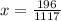 x= \frac{196}{1117}