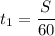 \displaystyle t_1= \frac{S}{60}