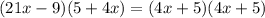 \displaystyle (21x-9)(5+4x)=(4x+5)(4x+5)