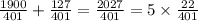 \frac{1900}{401} + \frac{127}{401} = \frac{2027}{401} = 5 \times \frac{22}{401}