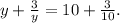 y+\frac{3}{y}=10+\frac{3}{10}.