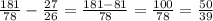 \frac{181}{78} - \frac{27}{26} = \frac{181-81}{78} = \frac{100}{78} = \frac{50}{39}