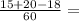 \frac{15+20-18}{60} =