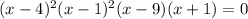 (x-4) ^{2} (x-1) ^{2} (x-9)(x+1)=0