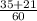 \frac{35+21}{60}