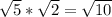 \sqrt{5} * \sqrt{2} = \sqrt{10}