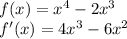 f(x)=x^4-2x^3 \\ f'(x)=4x^3-6x^2