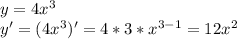 y=4x^3 \\ y'=(4x^3)'=4*3*x^{3-1}=12x^2