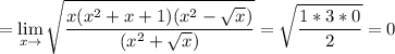 \displaystyle = \lim_{x \to \1} \sqrt{ \frac{x(x^2+x+1)(x^2- \sqrt{x} )}{(x^2+ \sqrt{x} )}}= \sqrt{ \frac{1*3*0}{2}}=0