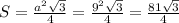 S= \frac{a^2 \sqrt{3} }{4} =\frac{9^2 \sqrt{3} }{4} =\frac{81 \sqrt{3} }{4}