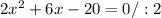 2x^2+6x-20=0/:2