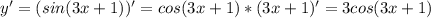 y' = (sin(3x+1))' = cos(3x+1)*(3x+1)' = 3cos(3x+1)