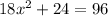 18 x^{2} +24=96