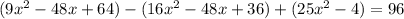 (9 x^{2} -48x+64)-(16 x^{2} -48x+36)+(25 x^{2} -4)=96