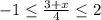 - 1 \leq \frac{3+x}{4} \leq 2